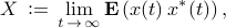  	X ,mathrel{mathop:}=, lim_{t,rightarrow ,infty} mathbf{E} left( x(t), x^*(t) right), 