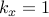 k_x = 1