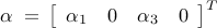      alpha     ; = ,     left[     begin{array}{cccc}     alpha_1     &     0     &     alpha_3     &     0     end{array}     right]^T 	