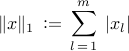  	| x |_1 	, mathrel{mathop:}= , 	sum_{l , = , 1}^{m} ;  |x_l| 	