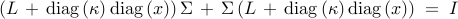          (L ,+, {rm diag} ,(kappa) , {rm diag} ,(x) )         ,         Sigma         , + ,         Sigma         ,         (L ,+, {rm diag} ,(kappa) , {rm diag} ,(x) )         ; = ;         I     