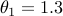 theta_1=1.3