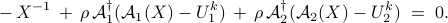  	-,X^{-1}  	,+,  	rho, {cal A}_1^dagger ( {cal A}_1 (X) - U_1^k ) 	,+,  	rho, {cal A}_2^dagger ( {cal A}_2 (X) - U_2^k ) 	;=; 	0. 