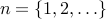 n = { 1, 2, ldots }