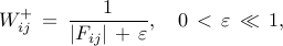      W_{ij}^+     , = ,      frac{1}{|F_{ij}| , + , varepsilon},     ~~~     0 , < , varepsilon , ll , 1,     